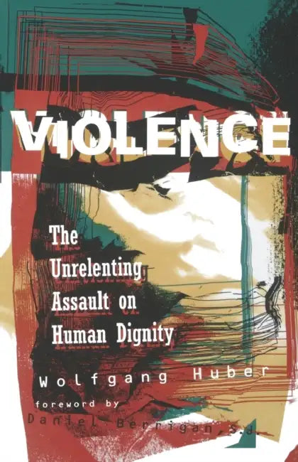 Violence by Wolfgang Huber, Ruth C. L. Gritsch