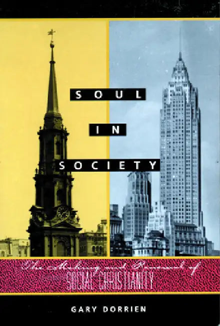 Soul in Society by Gary Dorrien