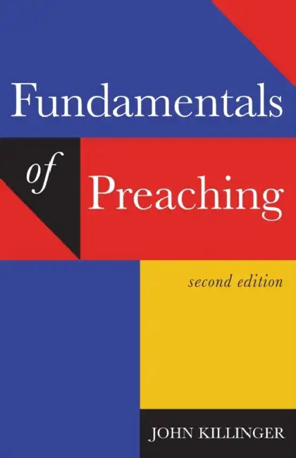 Fundamentals of Preaching: Second Edition by John Killinger