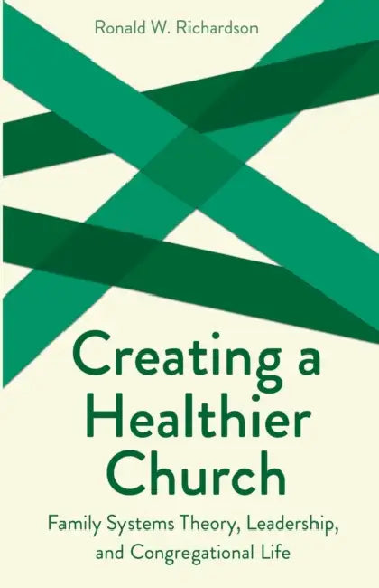 Creating a Healthier Church by Ronald W. Richardson