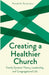 Creating a Healthier Church by Ronald W. Richardson