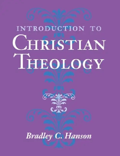 Introduction to Christian Theology by Bradley C. Hanson
