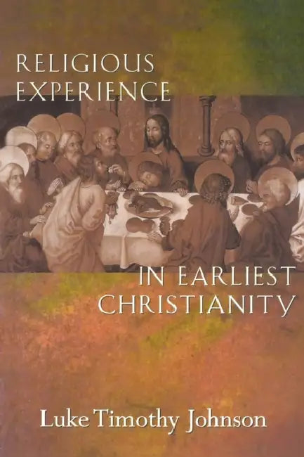 Religious Experience in Earliest Christianity by Luke Timothy Johnson