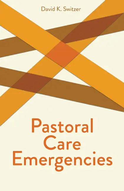 Pastoral Care Emergencies by David Switzer
