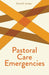 Pastoral Care Emergencies by David Switzer
