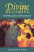 Divine Becoming: Rethinking Jesus and Incarnation by Charlene P. E. Burns