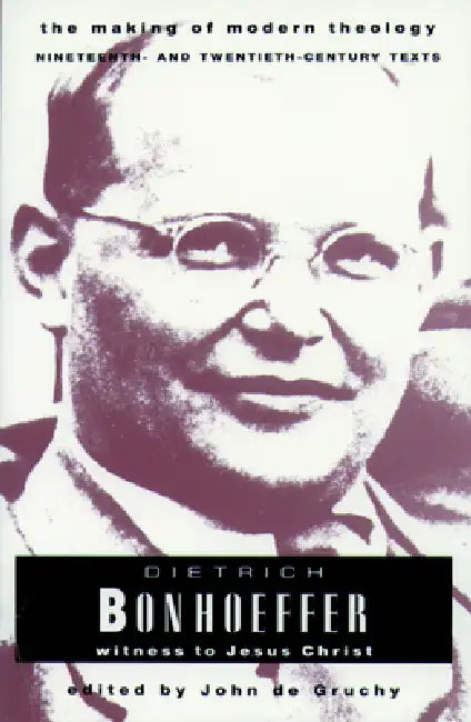 Bonhoeffer Dietrich by John W. de Gruchy