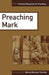 Preaching Mark by Bonnie Bowman Thurston