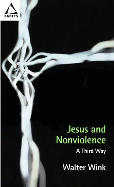 Jesus and Nonviolence by Walter Wink