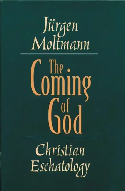 The Coming of God: Christian Eschatology by Jürgen Moltmann, Margaret Kohl