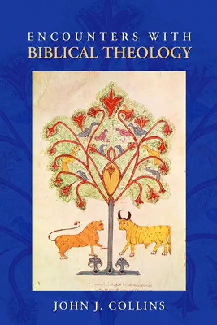 Encounters with Biblical Theology by John J. Collins
