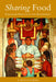Sharing Food: Christian Practices for Enjoyment by L. Shannon Jung