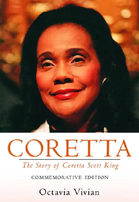 Coretta: The Story of Coretta Scott King: Commemorative Edition by Martin Luther King, Octavia Vivian