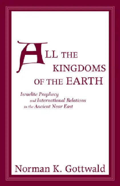 All the Kingdoms of the Earth by Norman K. Gottwald