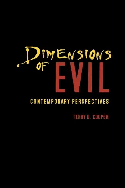 Dimensions of Evil: Contemporary Perspectives by Terry D. Cooper