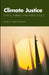 Climate Justice: Ethics, Energy, and Public Policy by James B. Martin-Schramm