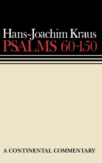 Psalms 60 - 150: Continental Commentaries by Hans-Joachim Kraus, Hilton C. Oswald