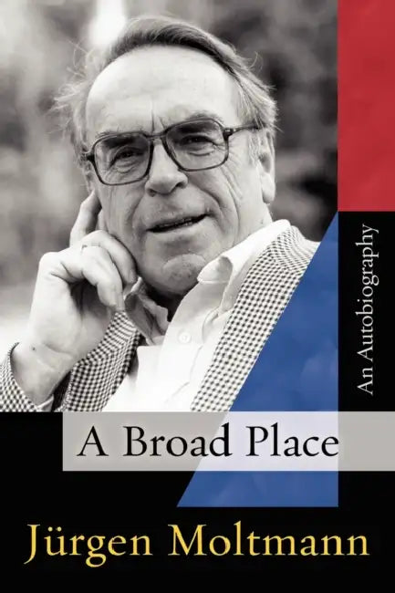 A Broad Place by Jürgen Moltmann, Margaret Kohl