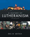 A History of Lutheranism by Eric W. Gritsch