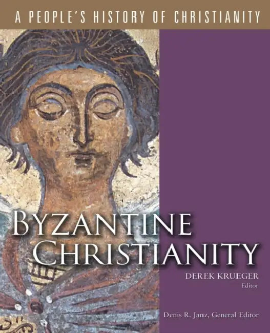 Byzantine Christianity by Derek Krueger