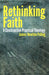 Rethinking Faith: A Constructive Practical Theology by James Newton Poling