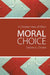 Moral Choice: A Christian View of Ethics by Dolores L. Christie