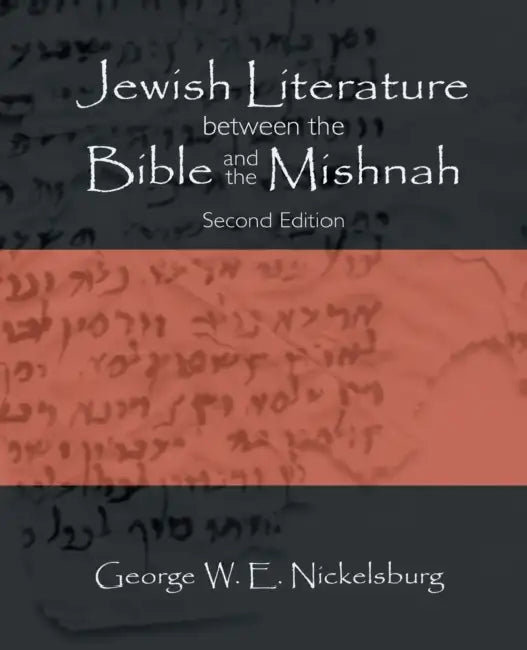 Jewish Literature Between the Bible and the Mishnah: Second Edition by George W. E. Nickelsburg