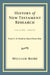 History of New Testament Research, Vol. 3: From C. H. Dodd to Hans Dieter Betz by William Baird