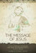 The Message of Jesus: John Dominic Crossan and Ben Witherington III in Dialogue by Robert B. Stewart
