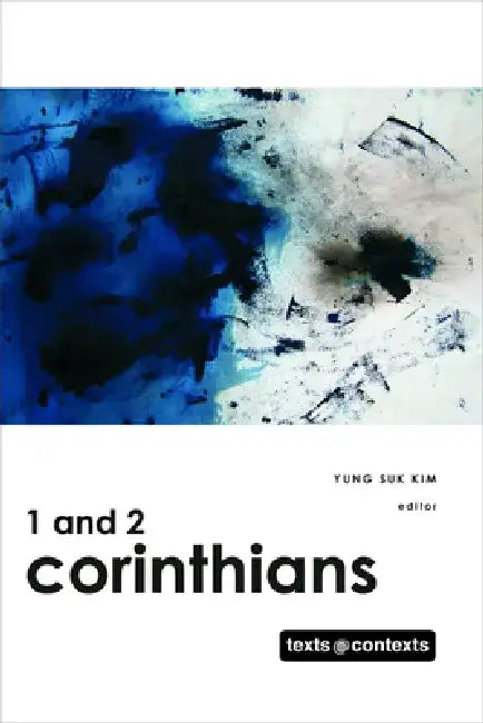 1 and 2 Corinthians: Texts @ Contexts Series by Yung Suk Kim