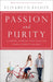 Passion and Purity: Learning to Bring Your Love Life Under Christ's Control by Elisabeth Elliot
