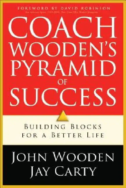 Coach Wooden's Pyramid of Success by John Wooden