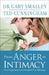From Anger to Intimacy: How Forgiveness Can Transform Your Marriage by Gary Smalley