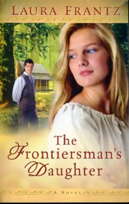 The Frontiersman's Daughter by Laura Frantz