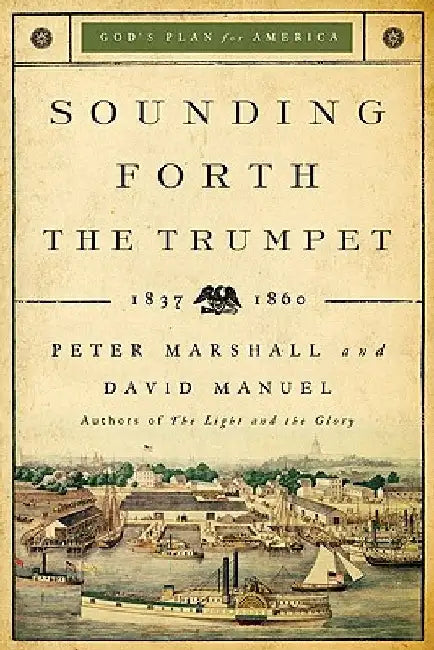 Sounding Forth the Trumpet: 1837-1860 by Peter Marshall