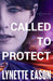 Called to Protect by Lynette Eason
