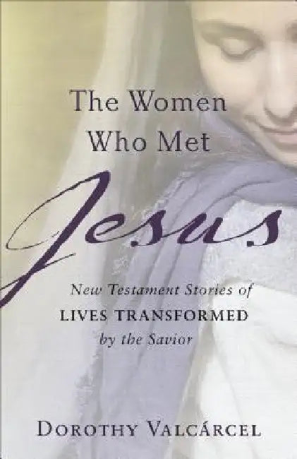 Women Who Met Jesus by Dorothy Valcárcel