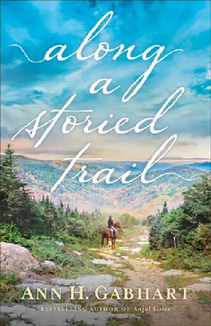 Along a Storied Trail by Ann H. Gabhart