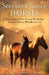 Second-Chance Horses: True Stories of the Horses We Rescue and the Horses Who Rescue Us by Callie Smith Grant