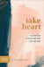 Take Heart: 100 Devotions to Seeing God When Life's Not Okay by (in)Courage