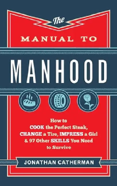 Manual to Manhood by Jonathan Catherman
