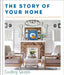 The Story of Your Home: A Room-By-Room Guide to Designing with Purpose and Personality by Courtney Warren