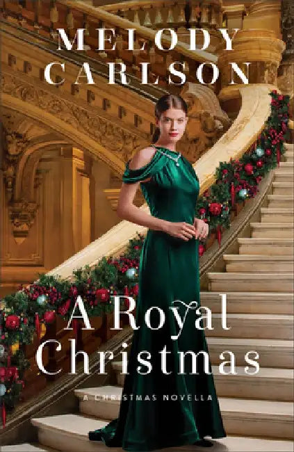 A Royal Christmas: A Christmas Novella by Melody Carlson
