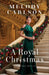 A Royal Christmas: A Christmas Novella by Melody Carlson