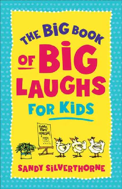 Big Book of Big Laughs for Kids by Sandy Silverthorne