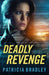 Deadly Revenge by Patricia Bradley