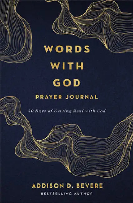 Words with God Prayer Journal: 40 Days of Getting Real with God by Bevere, Addison D.