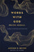 Words with God Prayer Journal: 40 Days of Getting Real with God by Bevere, Addison D.