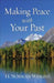 Making Peace with Your Past by H. Norman Wright