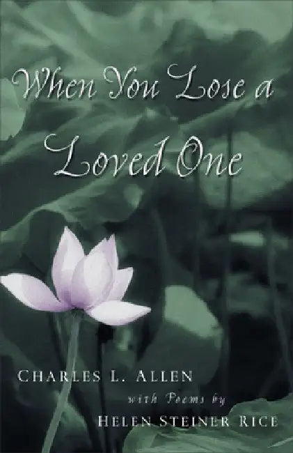 When You Lose a Loved One by Charles L. Allen